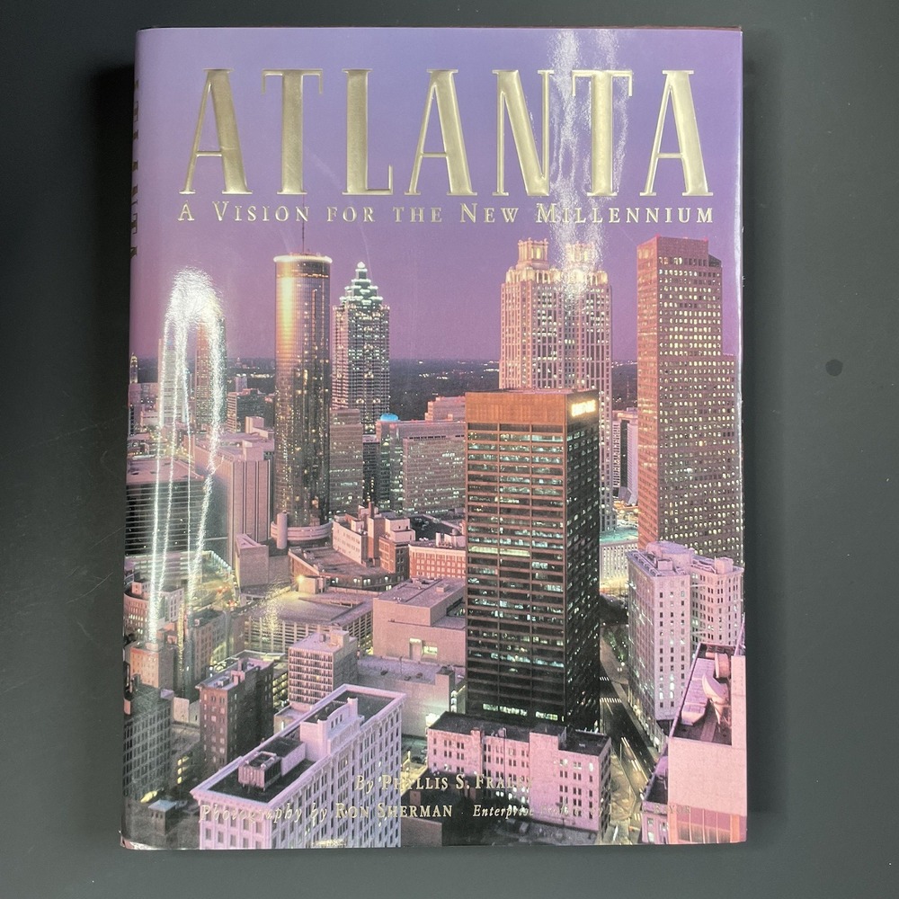 Atlanta : A Vision for the New Millennium by Phyllis S. Fraley (1995, Hardcover)